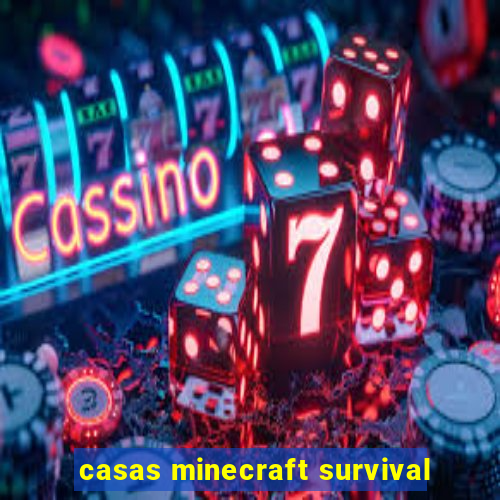 casas minecraft survival